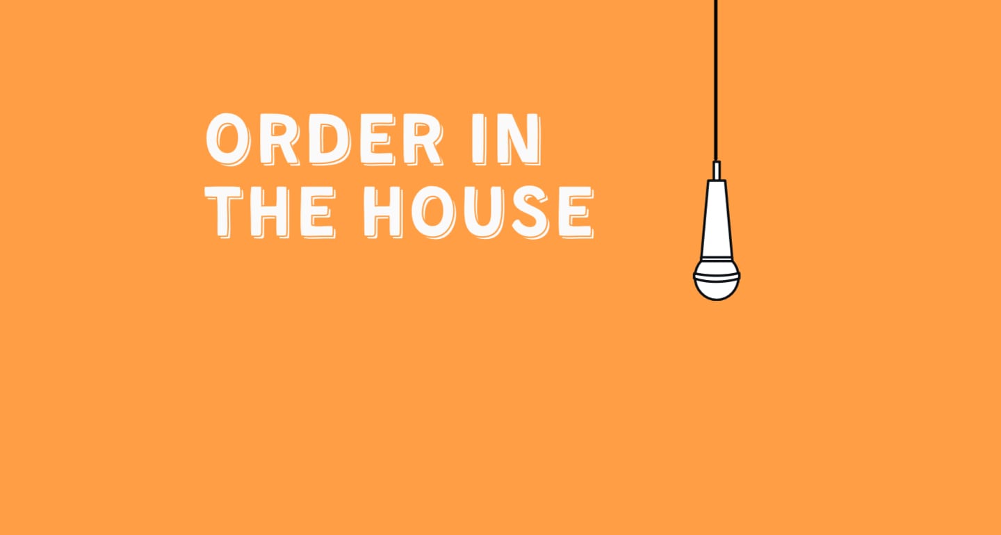 Order in the house